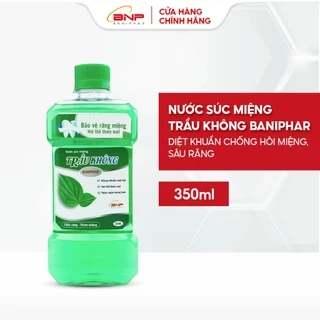 Nước súc miệng diệt khuẩn chống hôi miệng, sâu răng Trầu không Baniphar 350ml