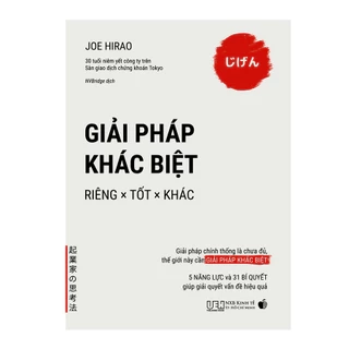 Sách - Giải pháp khác biệt – RIÊNG × TỐT × KHÁC – Giải pháp chính thống là chưa đủ, thế giới này cần giải pháp khác biệt