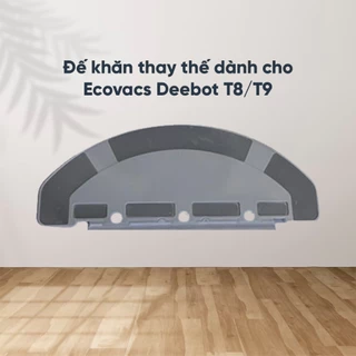 Đế khăn thay thế dành cho robot Ecovacs Deebot T8/ T9 _ Hàng chính hãng