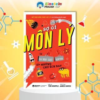 Sách - Sợ gì MÔN LÝ: Từ ba định luật Newton đến những chú Ếch bay (Bổ trợ kiến thức VẬT LÝ)