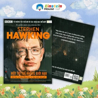 Sách: STEPHEN HAWKING - Một TRÍ TUỆ không GIỚI HẠN: Bài học từ nhà khoa học vĩ đại nhất thế giới