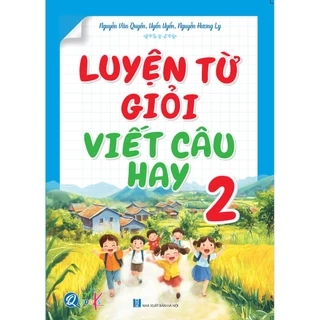Sách - Luyện Từ Giỏi - Viết Câu Hay - Lớp 2 (1 Cuốn)