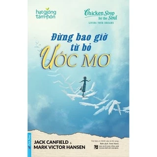 Sách Đừng Bao Giờ Từ Bỏ Ước Mơ First News