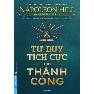 Sách Tư Duy Tích Cực Tạo Thành Công - Napoleon Hill - First News