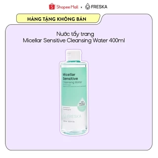 [Hàng tặng không bán] Nước tẩy trang Freska Micellar Sensitive Cleansing Water 400ml