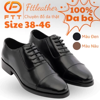 Giày Da Bò Chà Bóng Chống Nhăn Oxford Captoe FTT Leather, Đế Cao Cấp Chống Trơn, Màu Đen/Nâu - F0302