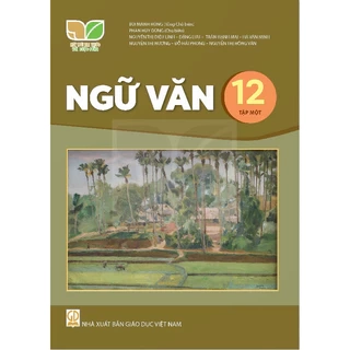 Sách giáo khoa Ngữ văn 12/1 - Kết nối tri thức với cuộc sống