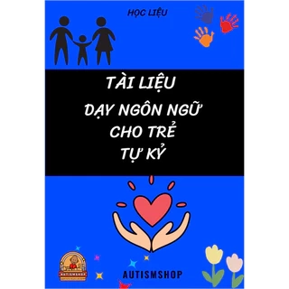Học liệu dạy ngôn ngữ cho trẻ tự kỷ chậm nói hàng quà tặng
