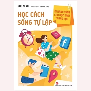 Sách - Kĩ năng vàng cho học sinh trung học - Học cách sống tự lập (Kim Đồng)