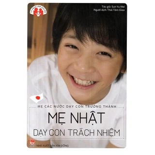 SÁCH - Mẹ Các Nước Dạy Con Trưởng Thành - Mẹ Nhật Dạy Con Trách Nhiệm Gigabook