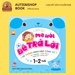 Sách - Mẹ hỏi bé trả lời, bé thông minh học cùng mẹ - Dành cho bé 1 đến 2 tuổi