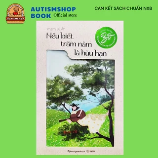 Sách - Nếu biết trăm năm là hữu hạn - Ấn bản đặc biệt tái bản lần thứ 30