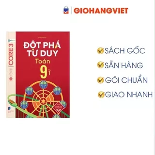 Sách Đột phá tư duy Toán 9 tập 1 - in màu - Dùng chung cho các bộ SGK chương trình mới