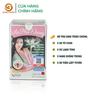 An Phụ Khang Plus An Châu hỗ trợ giảm triệu chứng u xơ tử cung, u nang buồn trứng - Global Pharma