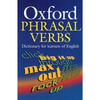 Từ điển: Oxford Phrasal Verbs Dictionary ( Bìa mềm)