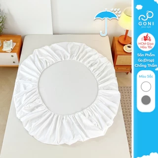 Ga drap giường Chống Thấm GONI bo chun cho nệm cao 4-25cm, Kích thước 1m x 2m, 1m2, 1m4, 1m6 x 2m, 1m8 x 2m, 2m2 x 2m
