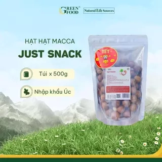 Hạt Macca Just Snack | Túi 500g - Nhập khẩu Úc, Thơm ngon, Béo ngậy, Túi tiện lợi, Đồ ăn vặt Tết