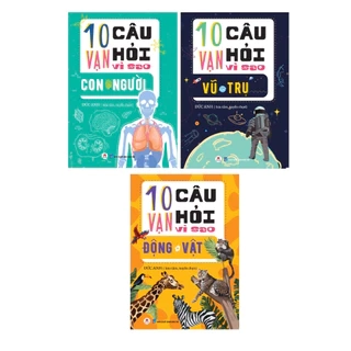Sách - Combo 3 cuốn 10 vạn câu hỏi vì sao Con người + Động vật + Vũ trụ (hh)