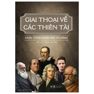 Sách - Giai Thoại Về Các Thiên Tài - Hành Trình Khám Phá Tài Năng (Tân Việt)
