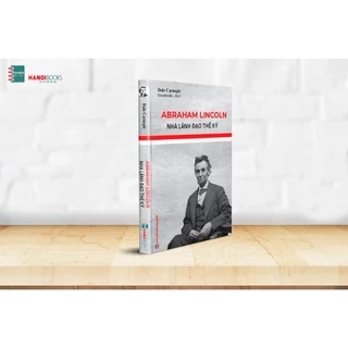 Sách - Abraham Lincoln - Nhà lãnh đạo Thế kỷ
