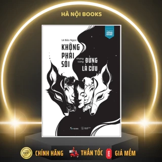 Sách - Không Phải Sói Nhưng Cũng Đừng Là Cừu - AZVietNam