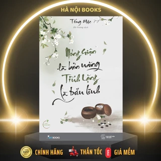 Sách - Nóng Giận Là Bản Năng, Tĩnh Lặng Là Bản Lĩnh - SkyBooks