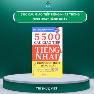 Sách tiếng Nhật - 5500 câu giao tiếp trong sinh hoạt hàng ngày (Kèm File nghe)