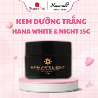 Kem Dưỡng Trắng Da Mặt Hana White Night, Kem Face Dưỡng Ẩm Da Mặt Ban Đêm Hanayuki Chính Hãng 25g