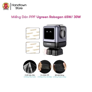 Combo 2 Miếng Dán PPF Bảo Vệ Củ Sạc Nhanh Ugreen Robogan Mini Robot 65W 30W Chống Trầy Xước và Va đập Handtown