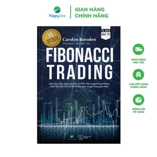 Sách Fibonacci Trading - Cách thức làm chủ lợi thế về thời gian và giá trong giao dịch - Happy Live