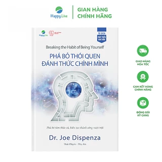 Sách Phá bỏ Thói Quen, Đánh Thức Chính Mình - Breaking the Habit of Being Yourself