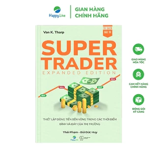 Sách Super Trader - Thiết lập dòng tiền bền vững trong các thời điểm đỉnh và đáy của thị trường