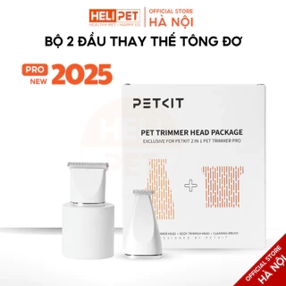 Đầu Thay Thế Tông Đơ Cắt Tỉa Lông Thú Cưng PETKIT 2in1 Pro - HeLiPet