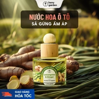 Nước Hoa Ô Tô Mùi Sả Gừng Lemongrass & Ginger HENY GARDEN - Nước Hoa Xe Hơi, Tinh Dầu Thơm Xe Ô Tô Khử Mùi, Chống Say Xe