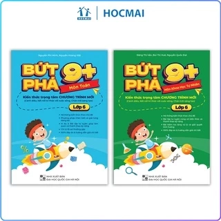 Combo 2 cuốn sách Bứt phá 9+ lớp 6 (Theo chương trình SGK mới). Bí kíp giúp con đạt toàn điểm 9,10 trên lớp