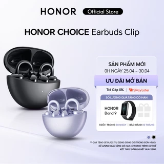 Tai Nghe Bluetooth HONOR CHOICE Earbuds Clip | Chống bụi và nước IP54| Cấu trúc vòm cầu Titan