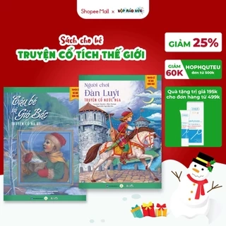 Combo sách Truyện cổ tích thế giới song ngữ cho bé 6-10 tuổi, giúp bé trau dồi vốn từ vựng tiếng anh