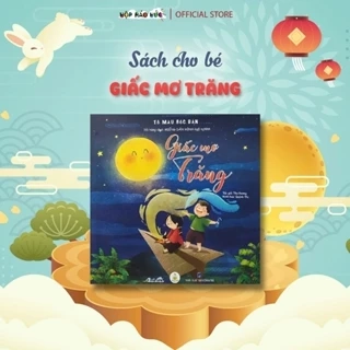 Sách Giấc Mơ Trăng cho bé 3-6 tuổi giúp con khám phá những khái niệm đầu đời về mùa Trung thu.