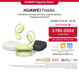 Tai Nghe HUAWEI FreeArc Thiết Kế Góc Tam Giác 140° Tối Ưu | Chất Âm Bùng Nổ | Kháng Nước Chuẩn IP57