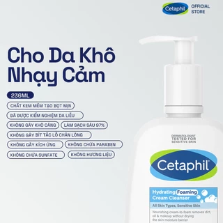 [LIVE] Sữa Rửa Mặt Tạo Bọt Dịu Lành Cho Da Nhạy Cảm Cetaphil Hydrating Foaming Cream Cleanser 236ml
