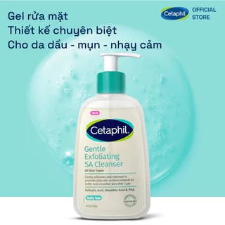 Gel rửa mặt làm sạch dầu nhờn, ngăn mụn cho da dầu nhạy cảm CETAPHIL GENTLE EXFOLIATING SA CLEANSER 236ml