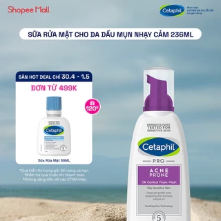 Sữa rửa mặt tạo bọt mịn dịu lành cho da dầu mụn nhạy cảm CETAPHIL PRO ACNE PRONE/OIL CONTROL FOAM WASH