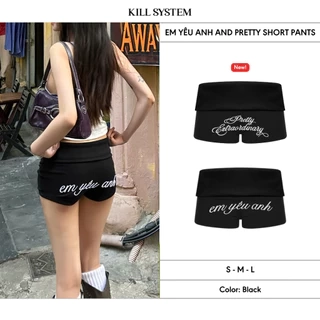Quần Short cạp trễ gập eo tôn dáng EM YÊU ANH và PRETTY - 𝐊𝐈𝐋𝐋 𝐒𝐘𝐒𝐓𝐄𝐌