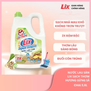 Nước lau sàn Lix sạch thơm hương gừng và sả chanh mát lạnh sạch sáng bóng 1L/CH12 18201 Lixco Việt Nam