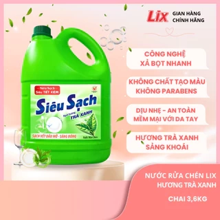 Nước rửa chén Lix siêu sạch hương trà xanh, hương chanh 1.4Kg thơm dịu sạch bóng vết dầu mỡ