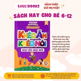 Sách cho bé 6 tuổi đến 12 tuổi Khéo Ăn Khéo Nói cho con ứng xử thông minh qua hỏi đáp thú vị - LOLLIBOOKS CHÍNH HÃNG
