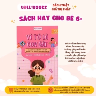 Sách cho bé 6 tuổi Vì Tớ Là Con Gái nâng cao EQ thông qua giải đáp câu hỏi - LOLLIBOOKS CHÍNH HÃNG