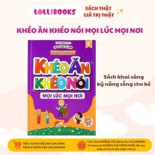 Sách cho bé - Khéo ăn khéo nói mọi lúc mọi nơi sách Lollibooks dành cho bé từ 6 tuổi