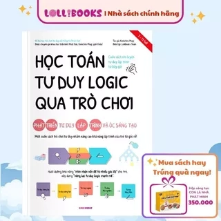 Sách - Sân Chơi Trí Tuệ Học Toán Tư Duy Logic Qua Trò Chơi LOLLIBOOKS giúp con phát triển não bộ và tư duy toàn diện