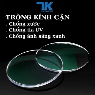 Tròng kính cận có độ 7K cho gọng kính tròn, chữ nhật, chống xước, tia UV, ánh sáng xanh, khoảng độ cận 0.00 - 6.00Dp